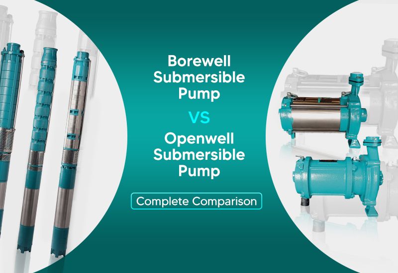 Borewell Submersible Pump vs Openwell Submersible Pump: Complete Comparison