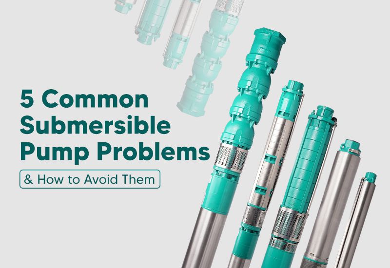 5 Common Submersible Pump Problems & How to Avoid Them