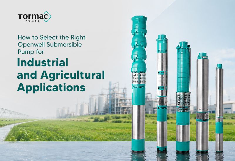 How to Select the Right Openwell Submersible Pump for Industrial and Agricultural Applications