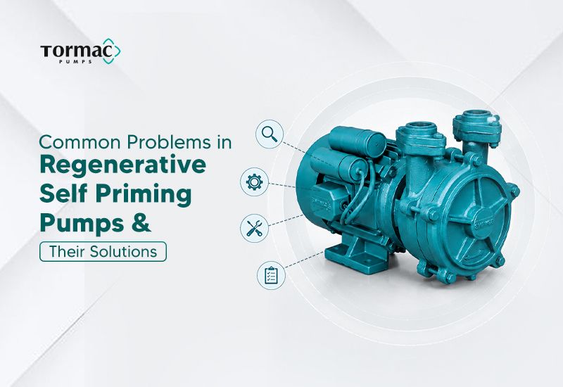 Common Problems in Regenerative Self Priming Pumps and Their Solutions